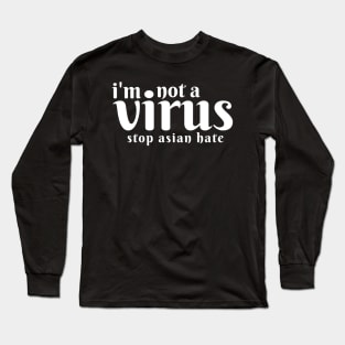 I'm Not A Virus Long Sleeve T-Shirt
